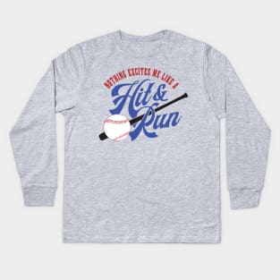 Nothing Excites me like a Hit and Run Kids Long Sleeve T-Shirt